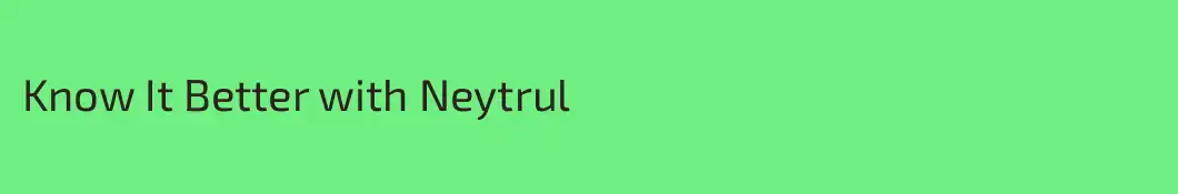 Know It Better with Neytrul